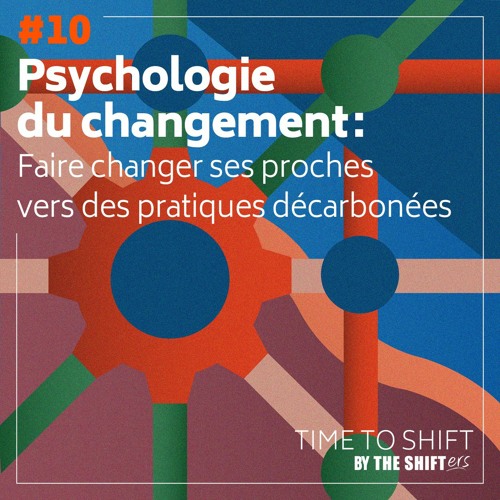 Psychologie du changement : faire évoluer ses proches vers des pratiques décarbonées